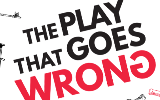 THE PLAY THAT GOES WRONG - Sun. Sept 29, 2024 - 2:00PM